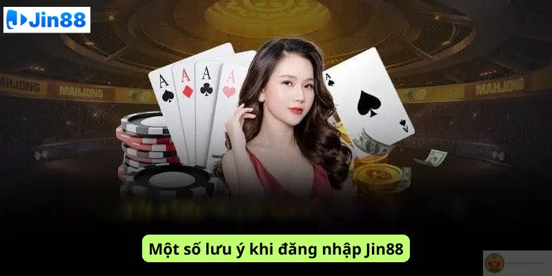 Một số lưu ý khi đăng nhập Jin88